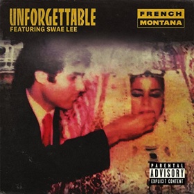 FRENCH MONTANA FEAT. SWAE LEE - UNFORGETTABLE